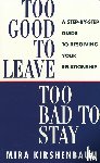 Kirshenbaum, Mira - Too Good to Leave, Too Bad to Stay