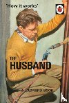Hazeley, Jason, Morris, Joel - How it Works: The Husband