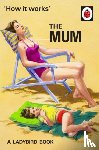 Hazeley, Jason, Morris, Joel - How It Works: The Mum