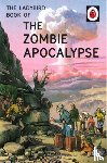 Hazeley, Jason, Morris, Joel - The Ladybird Book of the Zombie Apocalypse
