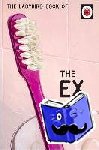 Hazeley, Jason, Morris, Joel - The Ladybird Book of the Ex