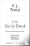 P. J. Tracy - The Guilty Dead