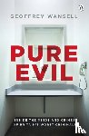 Wansell, Geoffrey - Pure Evil