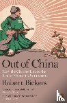 Bickers, Robert - Out of China