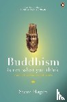 Hagen, Steve - Buddhism is Not What You Think