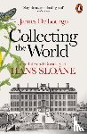 Delbourgo, James - Collecting the World