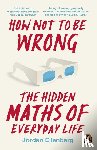Ellenberg, Jordan - How Not to Be Wrong