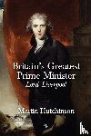 Hutchinson, Martin - Britain's Greatest Prime Minister