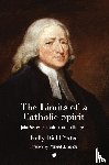 Yates, Kelly - The The Limits of a Catholic Spirit