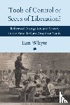 Whyte, Iain - Tools of Control or Seeds of Liberation?