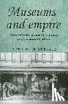 MacKenzie, John M. - Museums and Empire