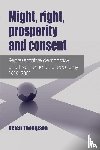 Thompson, Helen - Might, Right, Prosperity and Consent