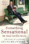 Brandreth, Gyles - Something Sensational to Read in the Train