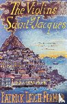 Fermor, Patrick Leigh - The Violins of Saint-Jacques