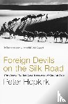 Hopkirk, Peter - Foreign Devils on the Silk Road