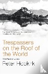 Hopkirk, Peter - Trespassers on the Roof of the World