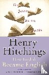 Hitchings, Henry - The Secret Life of Words