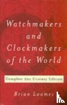 Loomes, Brian - Watchmakers and Clockmakers of the World