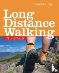 Hall, Damian - Long Distance Walking in Britain