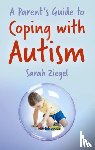 Ziegel, Sarah - A Parent's Guide to Coping with Autism