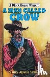 Smith, Chris Adam - A Man Called Crow