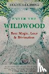 Dellbridge, Teresa - Enter the Wildwood