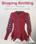 Ellen, Alison - Shaping Knitting