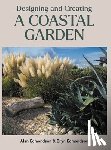 Edmondson, Alan, Edmondson, Bryn - Designing and Creating a Coastal Garden