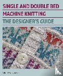 Haffenden, Vikki - Single and Double Bed Machine Knitting