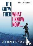 Spickett, Dr Gavin - If I Knew Then What I Know Now...