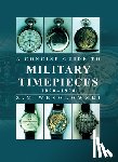 Wesolowski, Zygmunt - Concise Guide to Military Timepieces