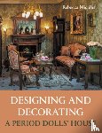 Micallef, Rebecca - Designing and Decorating a Period Dolls’ House