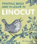 Hughes, Michelle - Printing Birds and Wildlife In Linocut