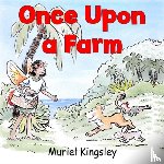 Kingsley, Muriel - Once Upon a Farm