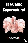 Sheane, Michael - The Celtic Supernatural