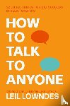Lowndes, Leil - How to Talk to Anyone