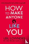 Lowndes, Leil - How to Make Anyone Like You