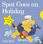 Hill, Eric - Spot Goes on Holiday