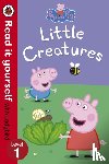 Ladybird, Peppa Pig - Peppa Pig: Little Creatures - Read it yourself with Ladybird