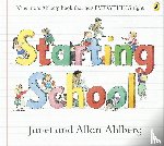 Ahlberg, Allan, Ahlberg, Janet - Starting School