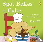 Hill, Eric - Spot Bakes A Cake