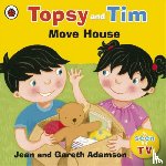 Adamson, Jean, Adamson, Gareth - Topsy and Tim: Move House