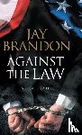 Brandon, Jay - Against the Law