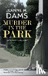 Dams, Jeanne M. - Murder in the Park