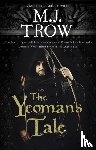 Trow, M.J. - The Yeoman's Tale
