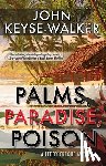 Keyse-Walker, John - Palms, Paradise, Poison