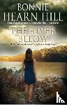 Hill, Bonnie - The River Below