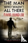 Handler, David - The Man Who Wasn't All There