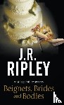 Ripley, J.R. - Beignets, Brides and Bodies