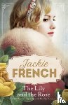 French, Jackie - The Lily and the Rose (Miss Lily, #2)